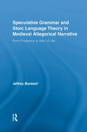 Bardzell |  Speculative Grammar and Stoic Language Theory in Medieval Allegorical Narrative | Buch |  Sack Fachmedien