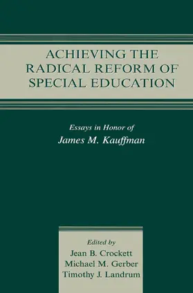 Crockett / Gerber / Landrum |  Achieving the Radical Reform of Special Education | Buch |  Sack Fachmedien