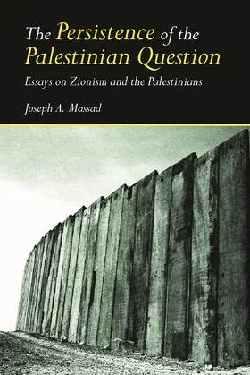 Massad | The Persistence of the Palestinian Question | Buch | 978-0-415-77009-5 | www.sack.de