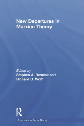 Resnick / Wolff |  New Departures in Marxian Theory | Buch |  Sack Fachmedien