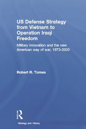 Tomes |  US Defence Strategy from Vietnam to Operation Iraqi Freedom | Buch |  Sack Fachmedien
