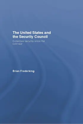 Frederking |  The United States and the Security Council | Buch |  Sack Fachmedien
