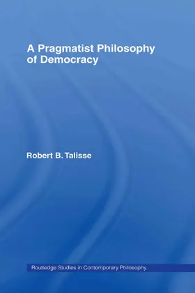 Talisse |  A Pragmatist Philosophy of Democracy | Buch |  Sack Fachmedien