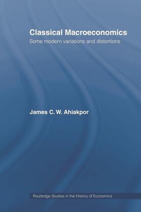 Ahiakpor |  Classical Macroeconomics | Buch |  Sack Fachmedien