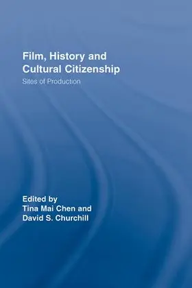 Chen / Churchill |  Film, History and Cultural Citizenship | Buch |  Sack Fachmedien