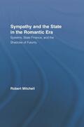 Mitchell |  Sympathy and the State in the Romantic Era | Buch |  Sack Fachmedien