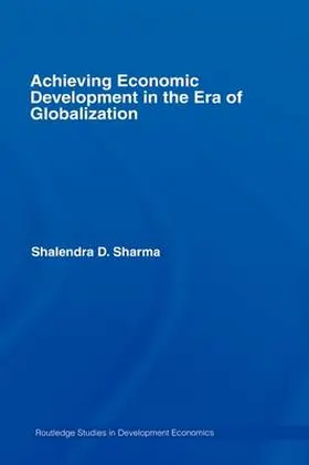 Sharma |  Achieving Economic Development in the Era of Globalization | Buch |  Sack Fachmedien