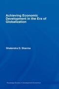 Sharma |  Achieving Economic Development in the Era of Globalization | Buch |  Sack Fachmedien