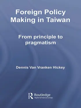 Hickey | Foreign Policy Making in Taiwan | Buch | 978-0-415-77188-7 | www.sack.de