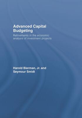 Bierman, Jr. / Smidt | Advanced Capital Budgeting | Buch | 978-0-415-77205-1 | sack.de