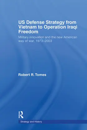 Tomes |  US Defence Strategy from Vietnam to Operation Iraqi Freedom | Buch |  Sack Fachmedien