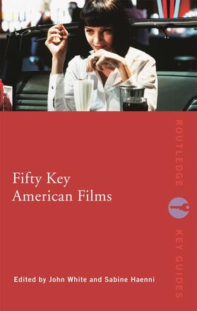 White / Haenni | Fifty Key American Films | Buch | 978-0-415-77297-6 | sack.de