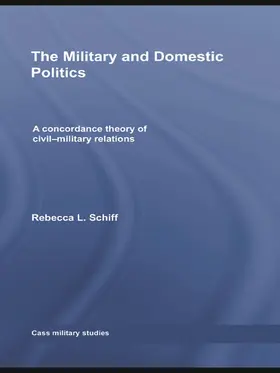 Schiff |  The Military and Domestic Politics | Buch |  Sack Fachmedien