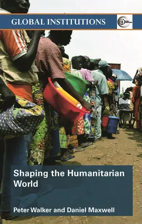 Maxwell / Walker | Shaping the Humanitarian World | Buch | 978-0-415-77371-3 | sack.de