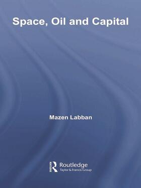 Labban |  Space, Oil and Capital | Buch |  Sack Fachmedien