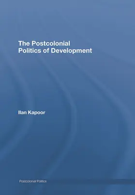 Kapoor |  The Postcolonial Politics of Development | Buch |  Sack Fachmedien