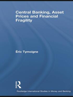 Tymoigne | Central Banking, Asset Prices and Financial Fragility | Buch | 978-0-415-77399-7 | sack.de