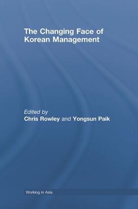 Rowley / Paik | The Changing Face of Korean Management | Buch | 978-0-415-77400-0 | sack.de