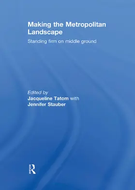 Tatom / Stauber | Making the Metropolitan Landscape | Buch | 978-0-415-77410-9 | sack.de