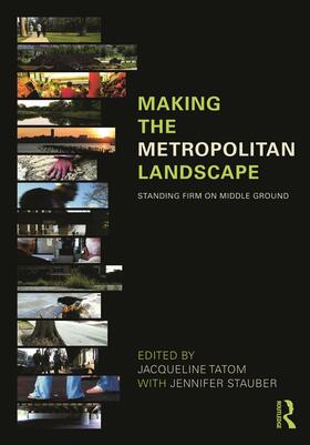 Tatom / Stauber | Making the Metropolitan Landscape | Buch | sack.de