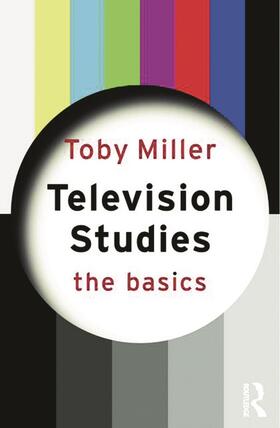 Miller |  Television Studies: The Basics | Buch |  Sack Fachmedien