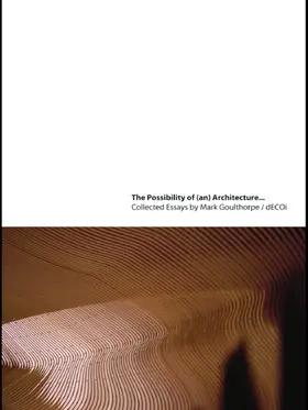 Goulthorpe |  The Possibility of (an) Architecture | Buch |  Sack Fachmedien