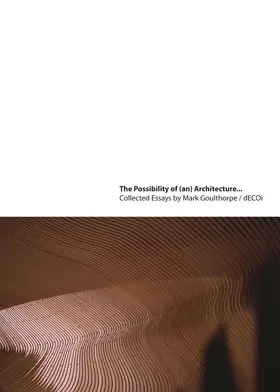 Goulthorpe |  The Possibility of (an) Architecture | Buch |  Sack Fachmedien