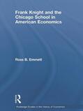 Emmett |  Frank Knight and the Chicago School in American Economics | Buch |  Sack Fachmedien