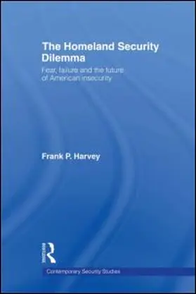 Harvey | The Homeland Security Dilemma | Buch | 978-0-415-77515-1 | sack.de