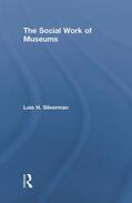Silverman |  The Social Work of Museums | Buch |  Sack Fachmedien