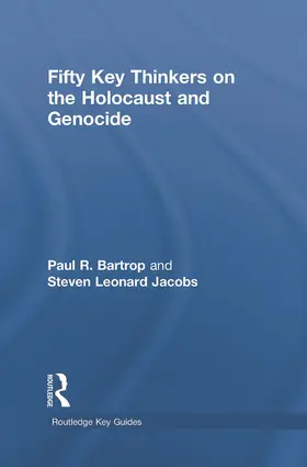 Bartrop / Jacobs |  Fifty Key Thinkers on the Holocaust and Genocide | Buch |  Sack Fachmedien