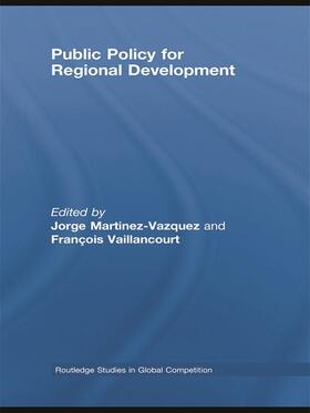 Martinez-Vazquez / Vaillancourt | Public Policy for Regional Development | Buch | 978-0-415-77576-2 | sack.de