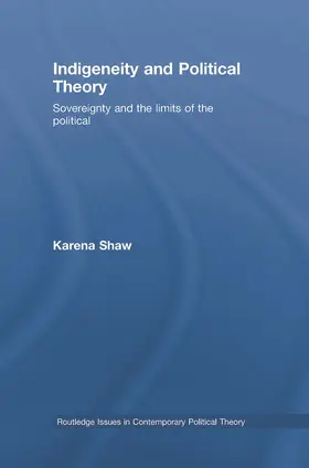 Shaw |  Indigeneity and Political Theory | Buch |  Sack Fachmedien