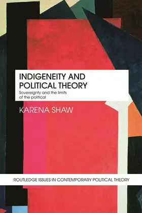 Shaw |  Indigeneity and Political Theory | Buch |  Sack Fachmedien
