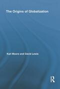 Moore / Lewis |  The Origins of Globalization | Buch |  Sack Fachmedien