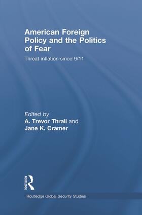 Thrall / Cramer | American Foreign Policy and The Politics of Fear | Buch | 978-0-415-77768-1 | sack.de