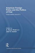 Thrall / Cramer |  American Foreign Policy and The Politics of Fear | Buch |  Sack Fachmedien