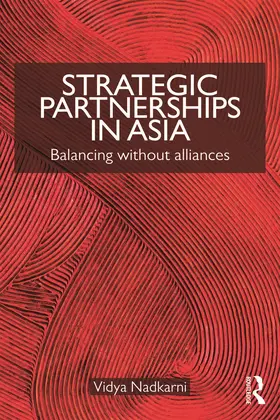 Nadkarni | Strategic Partnerships in Asia | Buch | 978-0-415-77775-9 | www.sack.de