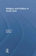 Riaz |  Religion and Politics in South Asia | Buch |  Sack Fachmedien
