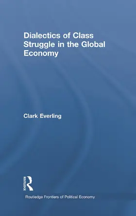 Everling |  Dialectics of Class Struggle in the Global Economy | Buch |  Sack Fachmedien