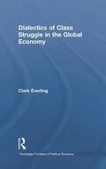 Everling |  Dialectics of Class Struggle in the Global Economy | Buch |  Sack Fachmedien