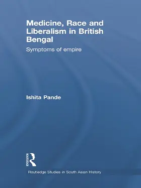 Pande |  Medicine, Race and Liberalism in British Bengal | Buch |  Sack Fachmedien