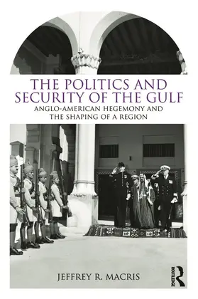 Macris | The Politics and Security of the Gulf | Buch | 978-0-415-77871-8 | www.sack.de