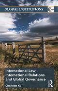 Ku |  International Law, International Relations and Global Governance | Buch |  Sack Fachmedien