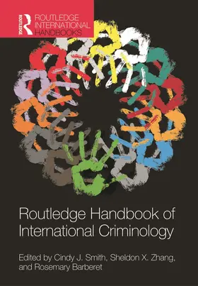 Smith / Zhang / Barberet | Routledge Handbook of International Criminology | Buch | 978-0-415-77909-8 | sack.de