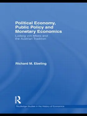 Ebeling |  Political Economy, Public Policy and Monetary Economics | Buch |  Sack Fachmedien