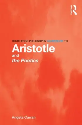 Curran |  Routledge Philosophy Guidebook to Aristotle and the Poetics | Buch |  Sack Fachmedien
