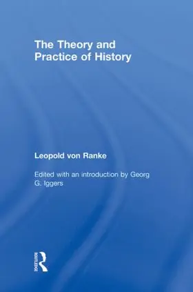 von Ranke / Iggers | The Theory and Practice of History | Buch | 978-0-415-78032-2 | www.sack.de
