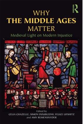 Chazelle / Doubleday / Lifshitz |  Why the Middle Ages Matter | Buch |  Sack Fachmedien