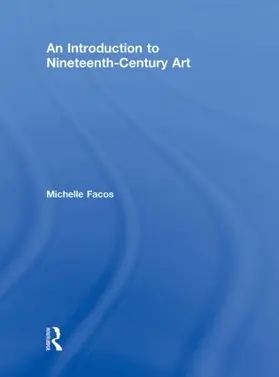 Facos | An Introduction to Nineteenth-Century Art | Buch | 978-0-415-78070-4 | www.sack.de